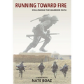 Running Toward Fire: Following the Warrior Path - Hardcover