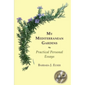 My Mediterranean Gardens: Practical Personal Essays - Paperback