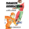 Paragon Generations: The Age of Vigor - Paperback