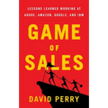Game of Sales: Lessons Learned Working at Adobe, Amazon, Google, and IBM - Paperback