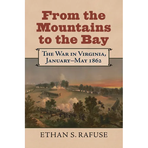 From the Mountains to the Bay: The War in Virginia, January-May 1862