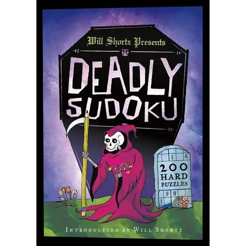 Will Shortz Presents Deadly Sudoku: 200 Hard Puzzles - Paperback
