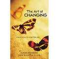 The Art of Changing: Your Path to a Better Life - Paperback