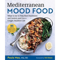 Mediterranean Mood Food: What to Eat to Help Beat Depression and Anxiety and Live a Longer, Healthier Life - Hardcover