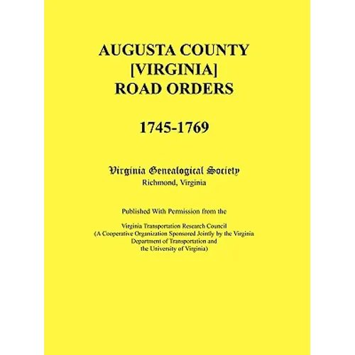 Augusta County [Virginia] Road Orders, 1745-1769