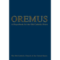 Oremus: A Prayerbook for the Old Catholic Priest - Hardcover