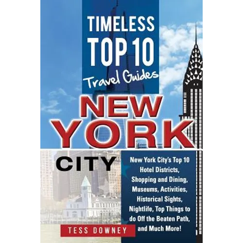 New Your City: New York City's Top 10 Hotel Districts, Shopping and Dining, Museums, Activities, Historical Sights, Nightlife, Top Th