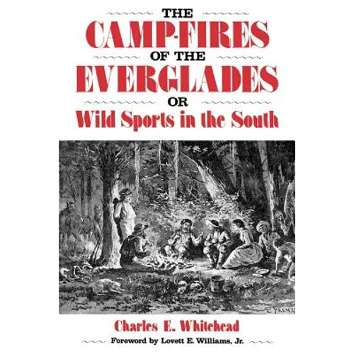Camp-Fires of the Everglades: Or Wild Sports in the South