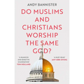 Do Muslims and Christians Worship the Same God? - Paperback