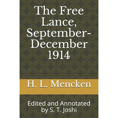 The Free Lance, September-December 1914: Edited and Annotated by S. T. Joshi - Paperback