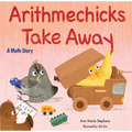 Arithmechicks Take Away: A Math Story - Hardcover