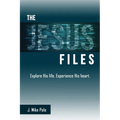 The Jesus Files: Explore His Life. Experience His Heart. - Paperback