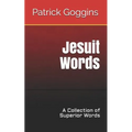 Jesuit Words: A Collection of Superior Words - Paperback