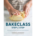 Bake Class Step-By-Step: Recipes for Savoury Bakes, Bread, Cakes, Biscuits and Desserts - Paperback