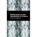 Reflections on the Revolution in France - Paperback