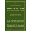 Between Two Ages: The 21st Century and the Crisis of Meaning