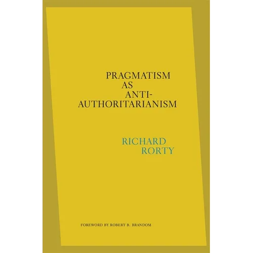 Pragmatism as Anti-Authoritarianism - Hardcover