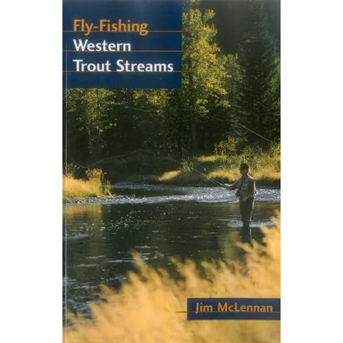 Fly-Fishing Western Trout Streams