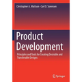 Product Development: Principles and Tools for Creating Desirable and Transferable Designs - Paperback