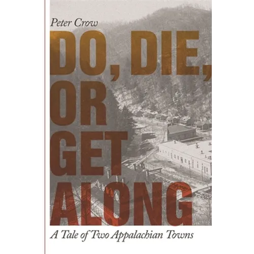 Do, Die, or Get Along: A Tale of Two Appalachian Towns