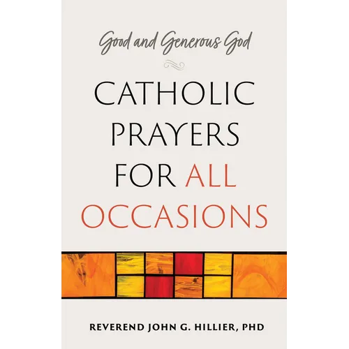 Good and Generous God: Catholic Prayers for All Occasions - Paperback