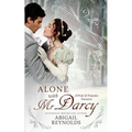 Alone with Mr. Darcy: A Pride & Prejudice Variation - Paperback