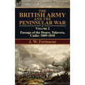 The British Army and the Peninsular War: Volume 2-Passage of the Douro, Talavera, Cadiz: 1809-1810