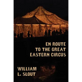 En Route to the Great Eastern Circus and Other Essays on Circus History