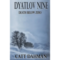 Dyatlov Nine: Death Below Zero - Paperback