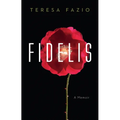 Fidelis: A Memoir - Hardcover