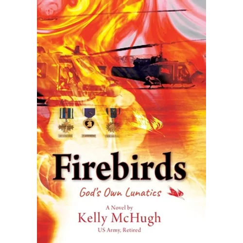 Firebirds: God's Own Lunatics - Hardcover