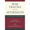 War Trauma and its Aftermath: An International Perspective on the Balkan and Gulf Wars