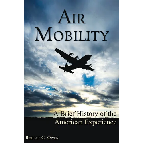 Air Mobility: A Brief History of the American Experience