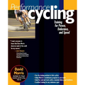 Performance Cycling: Training for Power, Endurance, and Speed - Paperback