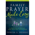 Family Prayer Made Easy: A Practical Guide for Praying Together - Paperback