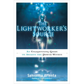 The Lightworker's Source: An Enlightening Guide to Awaken the Power Within - Paperback