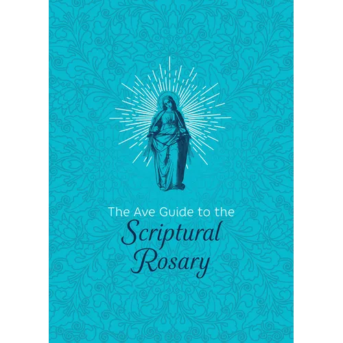 The Ave Guide to the Scriptural Rosary - Hardcover