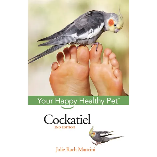 Cockatiel: Your Happy Healthy Pet - Hardcover