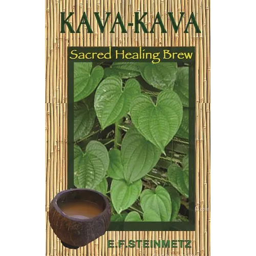 Kava-Kava: Sacred Healing Brew - Paperback