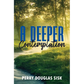 A Deeper Contemplation - Paperback