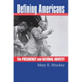Defining Americans: The Presidency and National Identity