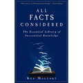 All Facts Considered: The Essential Library of Inessential Knowledge - Paperback
