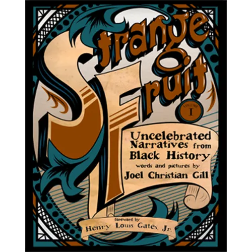 Strange Fruit, Volume I: Uncelebrated Narratives from Black History Volume 1
