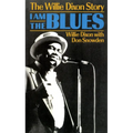 I Am the Blues: The Willie Dixon Story - Paperback