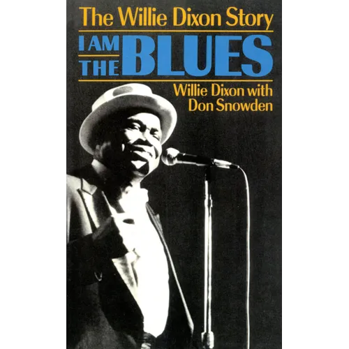 I Am the Blues: The Willie Dixon Story - Paperback