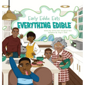 Early Eddie Eats Everything Edible - Hardcover