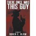 There Once Was This Guy - Paperback