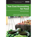 True Cost Accounting for Food: Balancing the Scale - Paperback