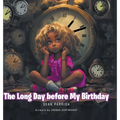 The Long Day before My Birthday - Hardcover