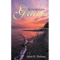 Keweenaw Grace - Paperback